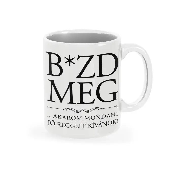 Jó reggelt - bazd meg bögre