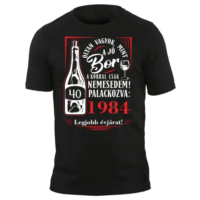 Póló - Születésnapra boros 40-es Póló - Születésnapra boros 40-es