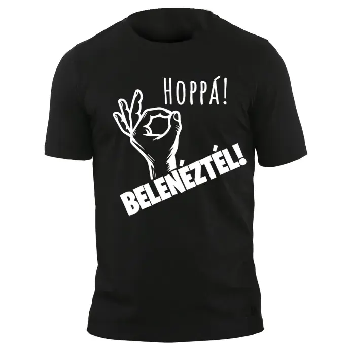 Póló - Hoppá belenéztél Póló - Hoppá belenéztél