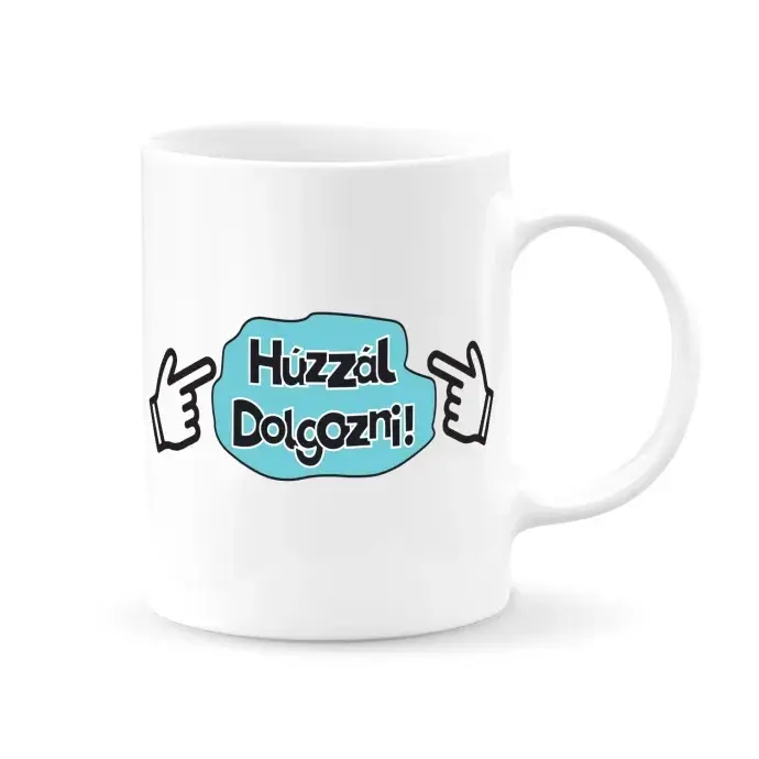 Bögre - Huzzál dolgozni