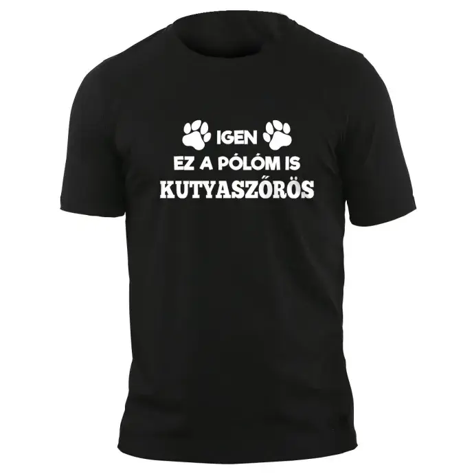 Póló - Ez is kutyaszőrös Póló - Ez is kutyaszőrös