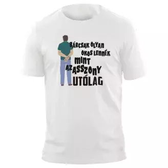 Póló - Bárcsak olyan okos lennék