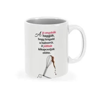 Bögre - A jó Anyukák hagyják ....