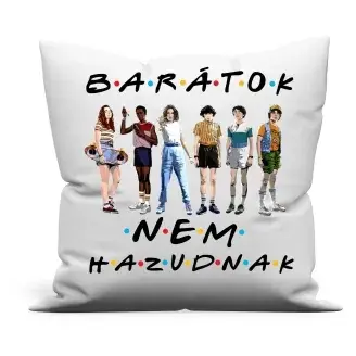 Barátok nem hazudnak Stranger Things párna