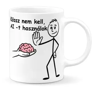 Kössz nem kell, AI - t használok bögre